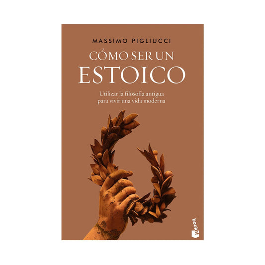 Cómo ser un estoico by massimo pigliucci