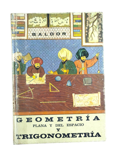 Geometría plana y el espacio con una introducción a la trigonometría by Baldor