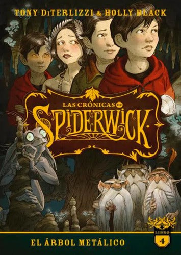 Las crónicas de spiderwick N.4 El árbol metálico by tony diterlizzi y holly black