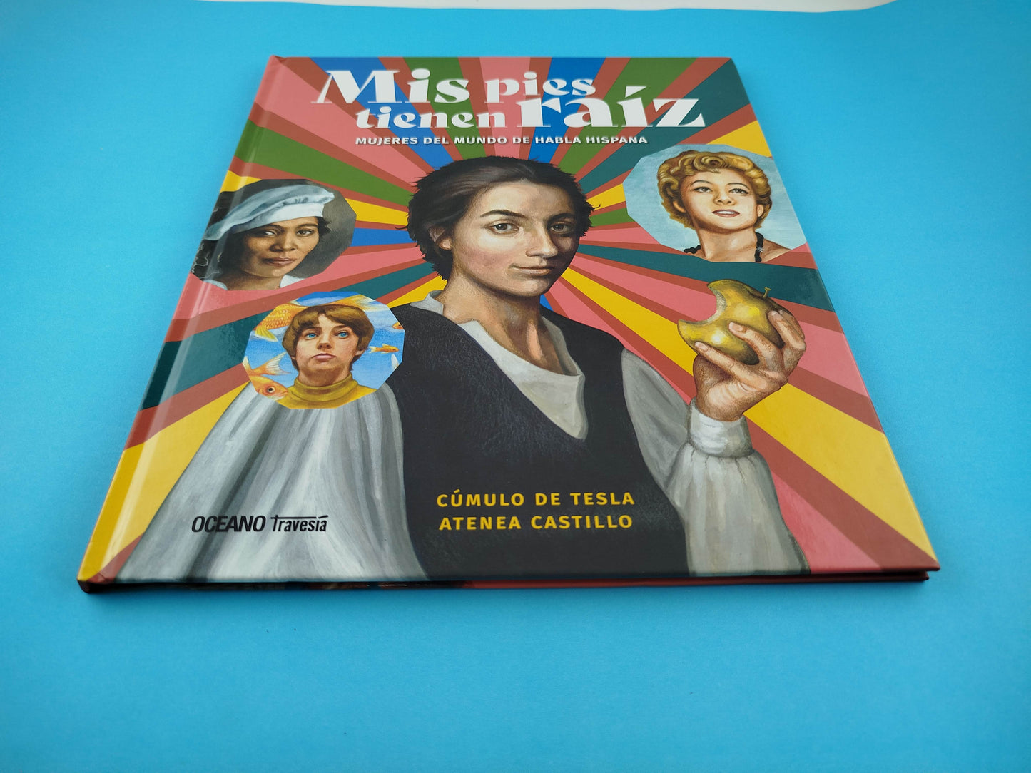 Mis pies tienen raíz. Mujeres del mundo de habla hispana.