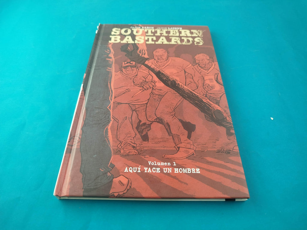 Southern Bastards 1: Aquí Yace Un Hombre by Jason Aaron