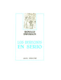 Los Derechos En Serio by Ronald Dworkin
