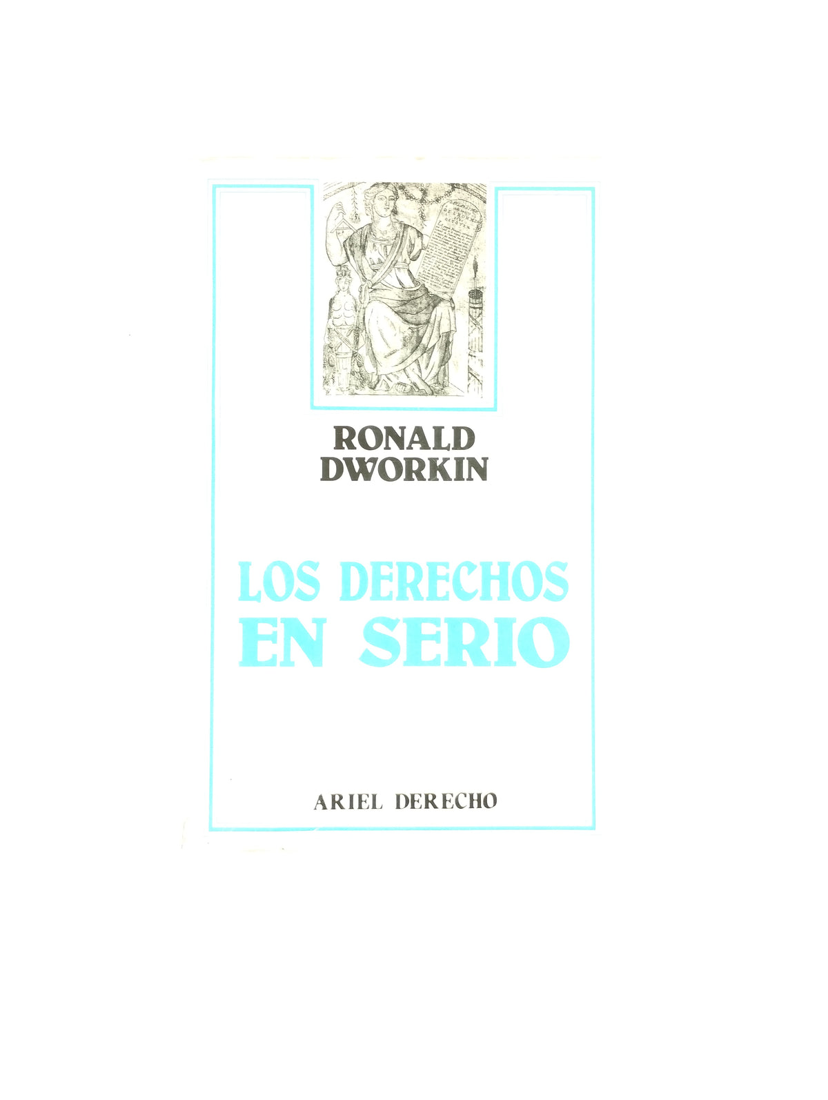 Los Derechos En Serio by Ronald Dworkin