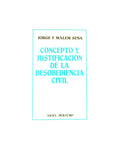 Concepto Y Justificacion De La Desobediencia Civil by Jorge F. Malem Seña