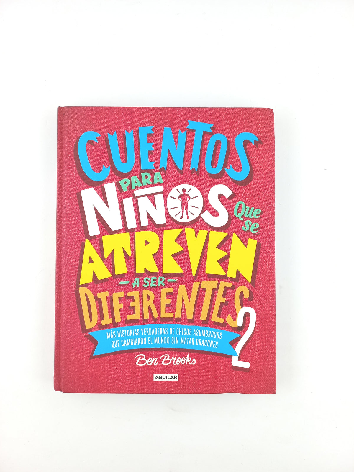 Cuentos Para Niños Que Se Atreven A Ser Diferentes 2 by Ben Brooks