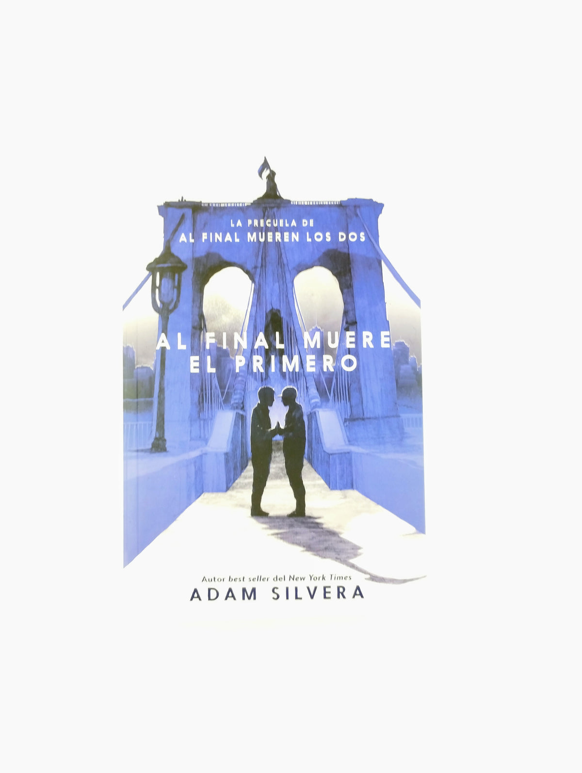 Al Final Muere El Primero by Adam Silvera