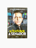 De Youtuber A Senador by Jota P. Hernández