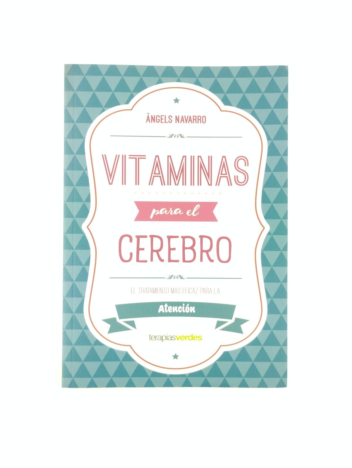 Vitaminas Para El Cerebro Atencion by Ángels Navarro