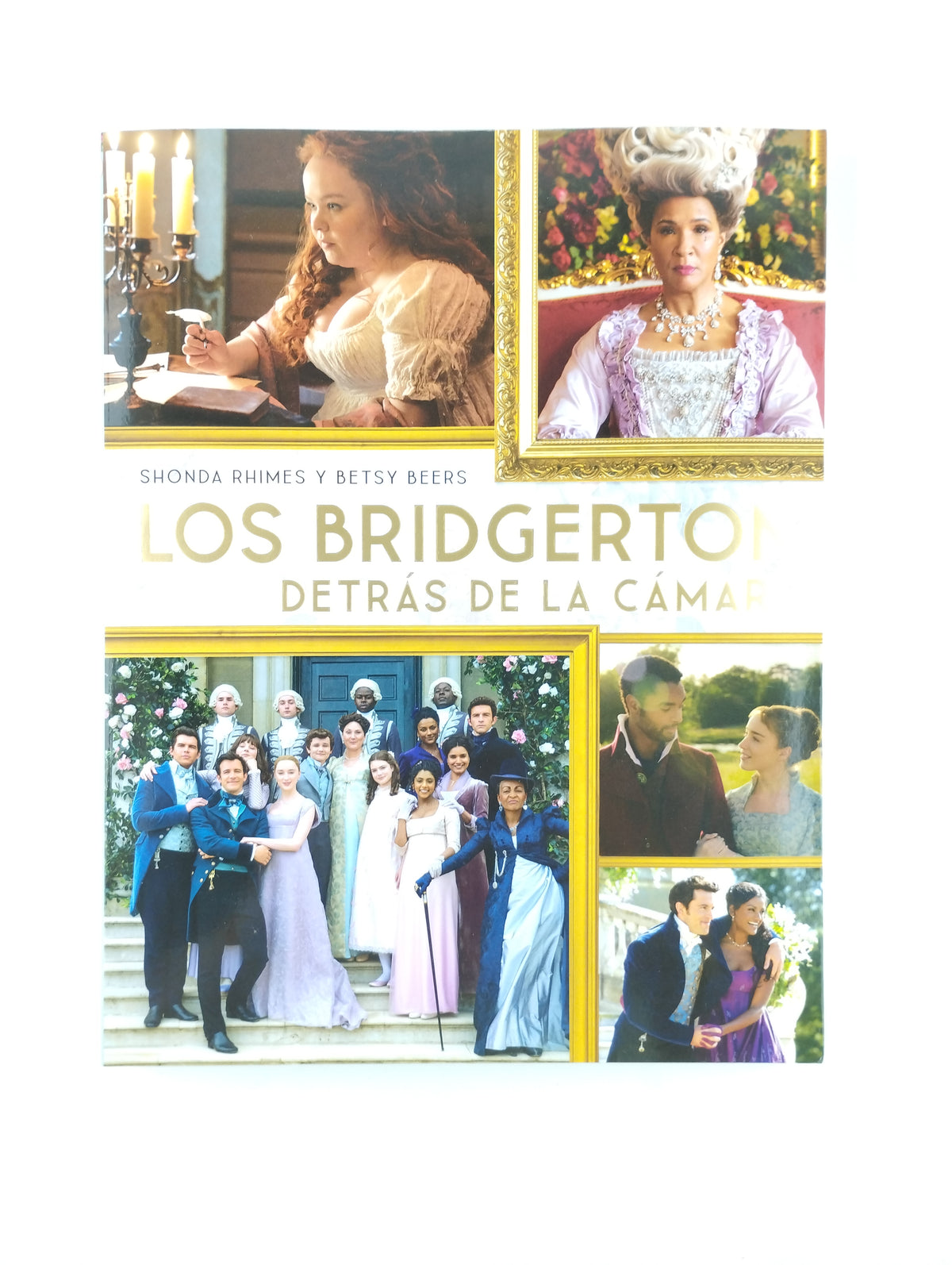 Los Bridgerton Detrás De La Cámara by Shonda Rhimes Y Betsy Beers
