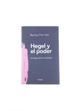 Hegel Y El Poder Un Ensayo Sobre La Amabilidad by Byung Chul Han