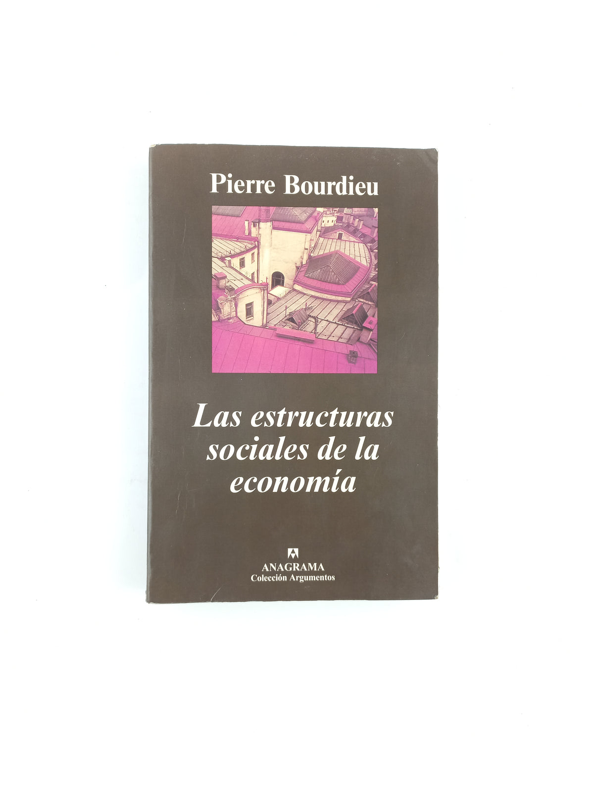 Las Estructuras Sociales De La Economia by Pierre Bourdieu