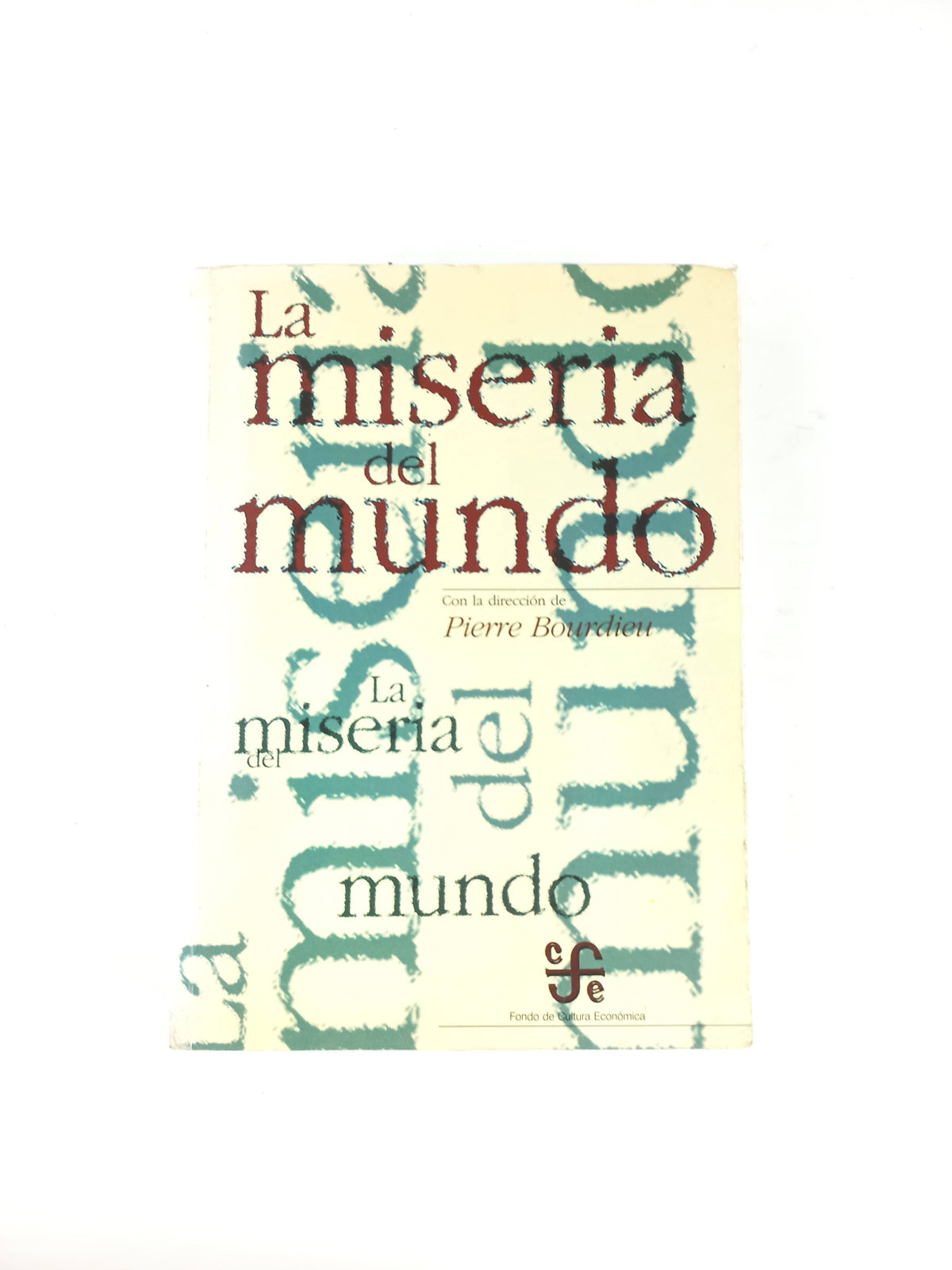 La Miseria Del Mundo by Pierre Bourdieu