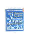 Los 7 Habitos De La Gente Altamente Efectiva Edi Revisada Y Actualizada by Stephen R. Covey