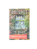 Todo Esto Te Dare by Dolores Redondo