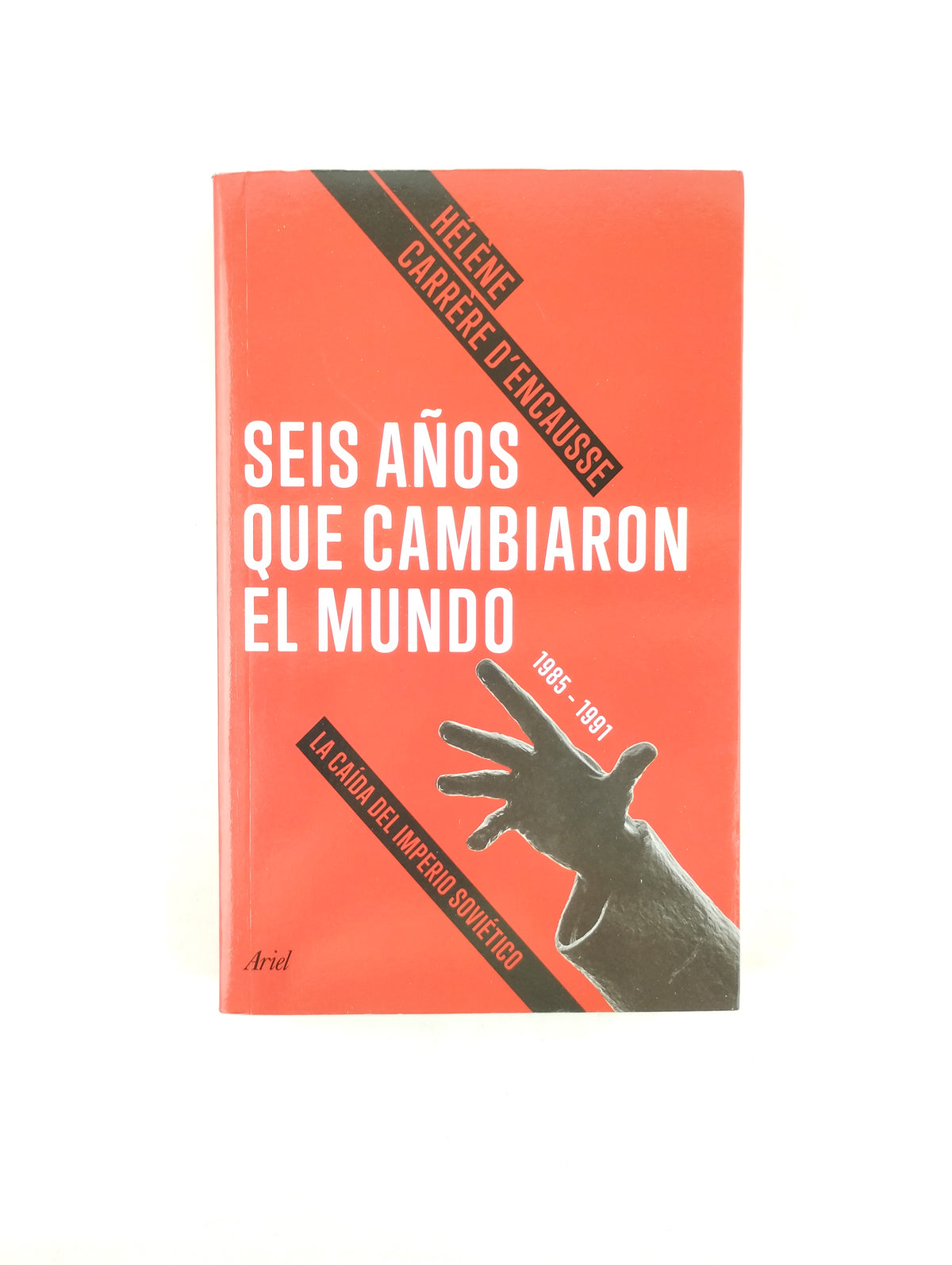 Seis Años Que Cambiaron El Mundo by Helene Carrere d encausse