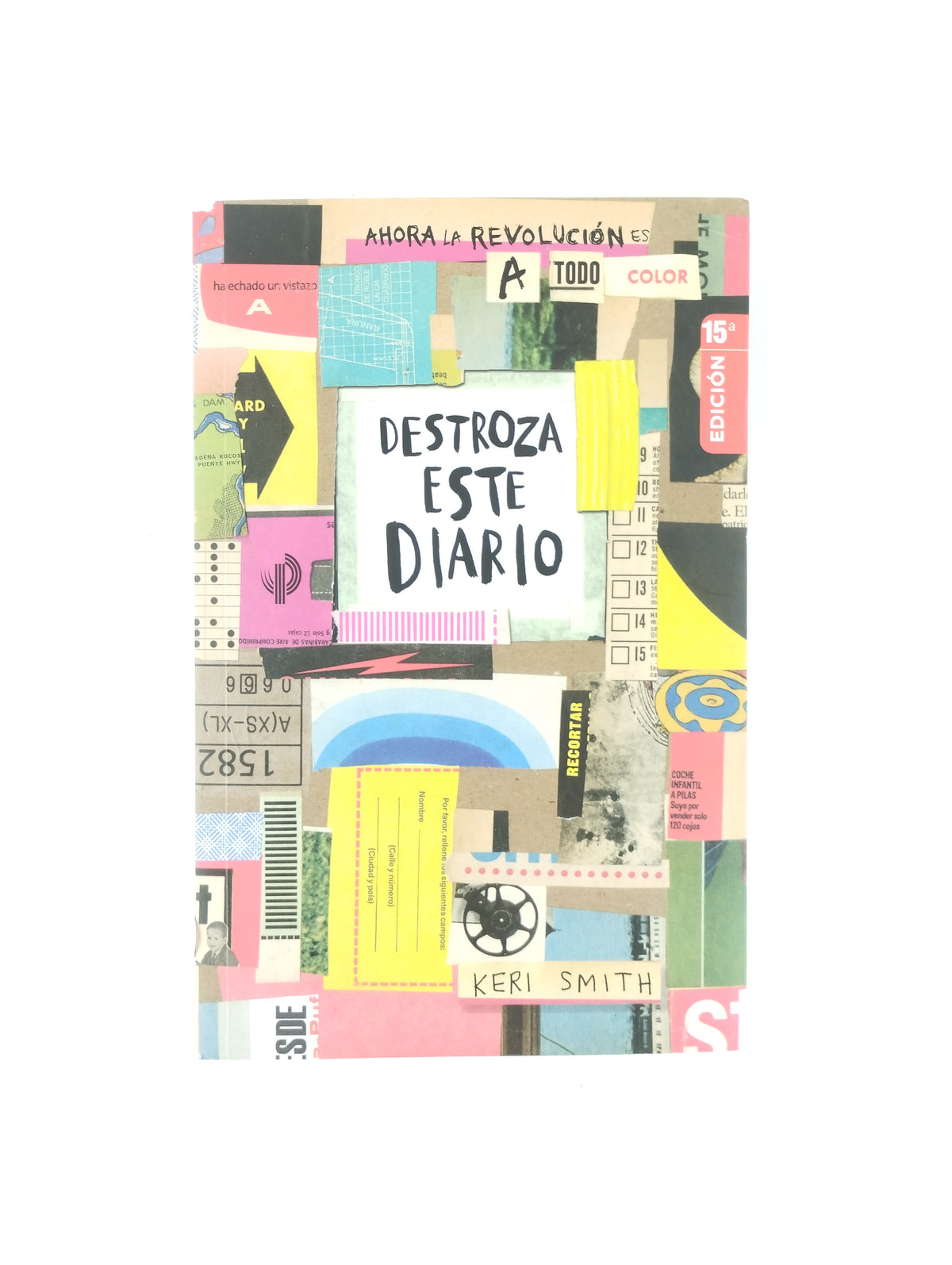 Destroza Este Diario A Todo Color by Keri Smith