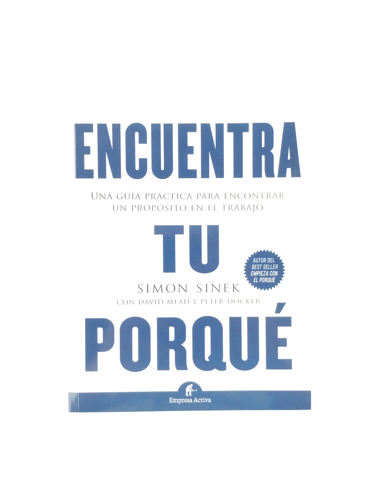 Encuentra Tu Por Qué by Simon Sinek
