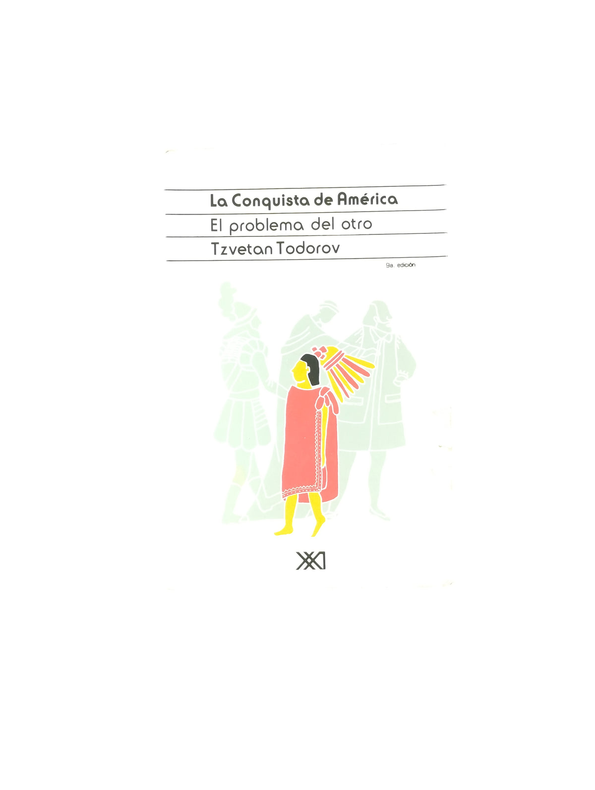 La Conquista De America El Problema Del Otro by Tzveatan Todorov